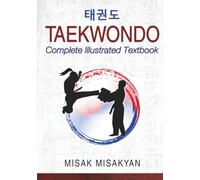 Taekwondo: Complete Illustrated Textbook