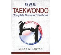 Taekwondo: Complete Illustrated Textbook
