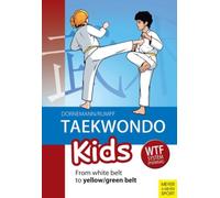 Taekwondo Kids : From White Belt to Yellow/Green Belt