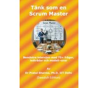 Tänk som en Scrum Master: Swedish Edition: 2