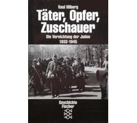 Täter, Opfer, Zuschauer: Die Vernichtung der Juden 1933-1945