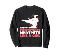 Taewondo Happy to Demonstrate What Hits like a Girl Karate Sweatshirt