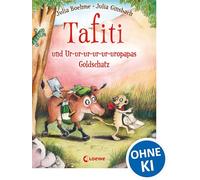 Tafiti und Ur-ur-ur-ur-ur-uropapas Goldschatz (Band 4): Erstlesebuch zum Vorlesen und ersten Selberlesen ab 6 Jahre