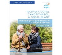 TAG Safon Uwch CBAC IECHYD A GOFAL CYMDEITHASOL, A GOFAL PLANT - Iechyd a gofal cymdeithasol - llwybr oedolion. Unedau 5 a 6. CBAC