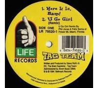 Tag Team - Here It Is Bam / U Go Girl [VINYL]