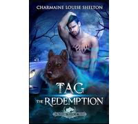 Tag The Redemption: A Wolf Shifter Fated Mates Paranormal Romance: 3 (Billionaire Wolves Series)