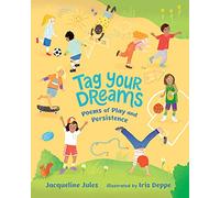 Tag Your Dreams: Poems of Play and Persistence