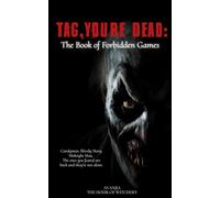 TAG: YOU'RE DEAD The Book of Forbidden Games: Night Games, Midnight Games, Sleepover Activities, Adult, Teens, Kids, Sleepover, Halloween, Ritual Games