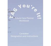 Tag You're IT: Future Care Planner