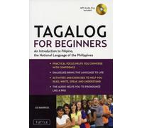 Tagalog for Beginners: An Introduction to Filipino, the National Language of the Philippines: An Introduction to Filipino, the National Language of the Philippines (Online Audio included)