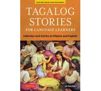 Tagalog Stories for Language Learners: Folktales and Stories in Filipino and English (Free Online Audio) (Stories For Language Learners)