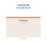 TAGALOG UNLOCKED: BUILDING: BOOK 2 - ELEMENTARY A1-A2