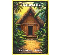 Tagalog Word Search Puzzle: Word Search Puzzles - Easy to Read and Print | Over 50 Fun Puzzles Featuring Tagalog and Filipino Words | 6x9 Inches, 120 ... and Relaxation (The Ultimate Puzzle Vault)