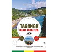 TAGANGA GUIDA TURISTICA 2026: Spiagge, cultura, avventura e viaggi sicuri resi semplici