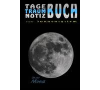 TAGE-TRAUM-NOTIZ-BUCH: Style: Sonnensystem, Nr.2: Unser Mond