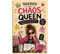 Tagebuch einer Chaos-Queen: Willkommen im kreativen Ausnahmezustand