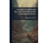 Tagebuch einer der Kultur und Industrie gewidmeten Reise.