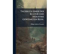 Tagebuch einer der Kultur und Industrie gewidmeten Reise.