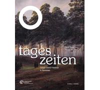 Tageszeiten: Caspar David Friedrich im Landesmuseum Hannover