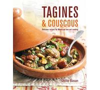 Tagines and Couscous: Delicious recipes for Moroccan one-pot cooking