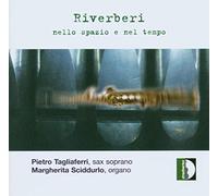 Tagliaferri/Sciddurlo - Riverberi nello spazio e nel tempo