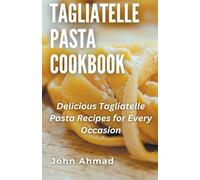 Tagliatelle Pasta Cookbook