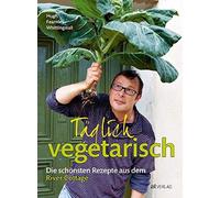 Taglich vegetarisch: Die schonsten Rezepte aus , Fearnley-Whittingstall, Jes.