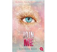 Tahereh Mafi Join Me: Alle Shorts der »Shatter Me«-Reihe in einem Ba (Paperback)