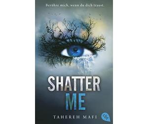 Tahereh Mafi Ma Shatter Me: Der Auftakt der mitreißenden Romantasy-R (Paperback)