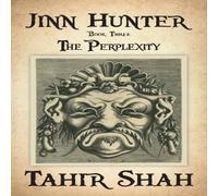 Tahir Shah Jinn Hunter: Book Three: The Perplexity Paperback Tahir Shah Multicolor