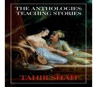 Tahir Shah The Anthologies: Teaching Stories Paperback Book Tahir Shah Multicolor