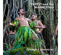 Tahiti and the Marquesas: including the Austral, Gambier, Tuomoto Islands and Pitcairn