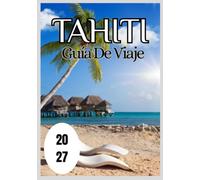Tahití Guía de viaje 2027