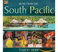 Tahiti Here - Music From The South Pacific