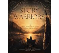 Tahltan Story Warriors: River Words, Youth Voices, Stories For The Future