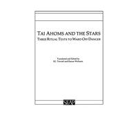 Tai Ahoms and the Stars: Three Ritual Texts to Ward off Danger