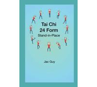 Tai Chi 24 Form: Stand-in-Place