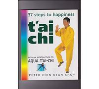 T'ai Chi 37 Steps to Happiness