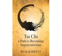Tai Chi a Path to Becoming Superconscious
