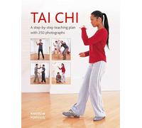 Tai Chi: A step-by-step teaching plan with 250 photographs