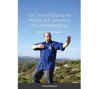 Tai Chi and Qigong for Health: A Framework for Understanding.
