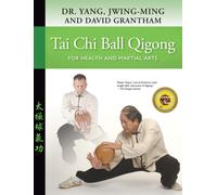 Tai Chi Ball Qigong : For Health and Martial Arts