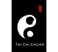 Tai Chi Chuan Journal / Tai Chi Chuan Logbook: Hardcover 'Tai Chi Chuan' Notebook / Tai Chi Chuan Diary