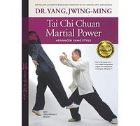 Tai Chi Chuan Martial Power: Advanced Yang Style