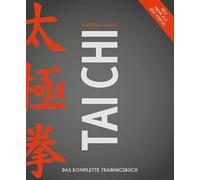 Tai Chi: Das komplette Trainingsbuch