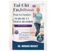 Tai Chi En Intérieur Pour Les Seniors : Marche Et Perte De Poids (Gros Caractères): Le Programme Maison de 28 Jours pour l'Équilibre, la Souplesse et Bien Vieillir | 10 Min/Jour