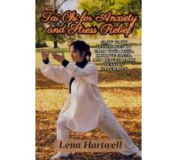 Tai Chi for Anxiety and Stress Relief: Slow Flow Techniques to Calm Your Mind, Improve Sleep, and Reduce Daily Tension Naturally