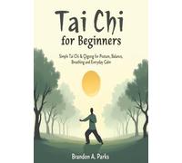 Tai Chi for Beginners: Simple Tai Chi & Qigong for Posture, Balance, Breathing, and Everyday Calm