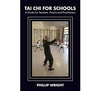 Tai Chi for Schools: A Guide for Teachers, Parents and Practitioners (The Brain Injuries)