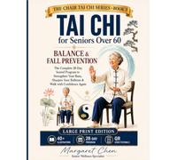 Tai Chi for Seniors Over 60, Balance & Fall Prevention: The Complete 28-Day Seated Program to Strengthen Your Base, Sharpen Your Reflexes & Walk with Confidence Again: 3 (Chair Tai Chi Series)